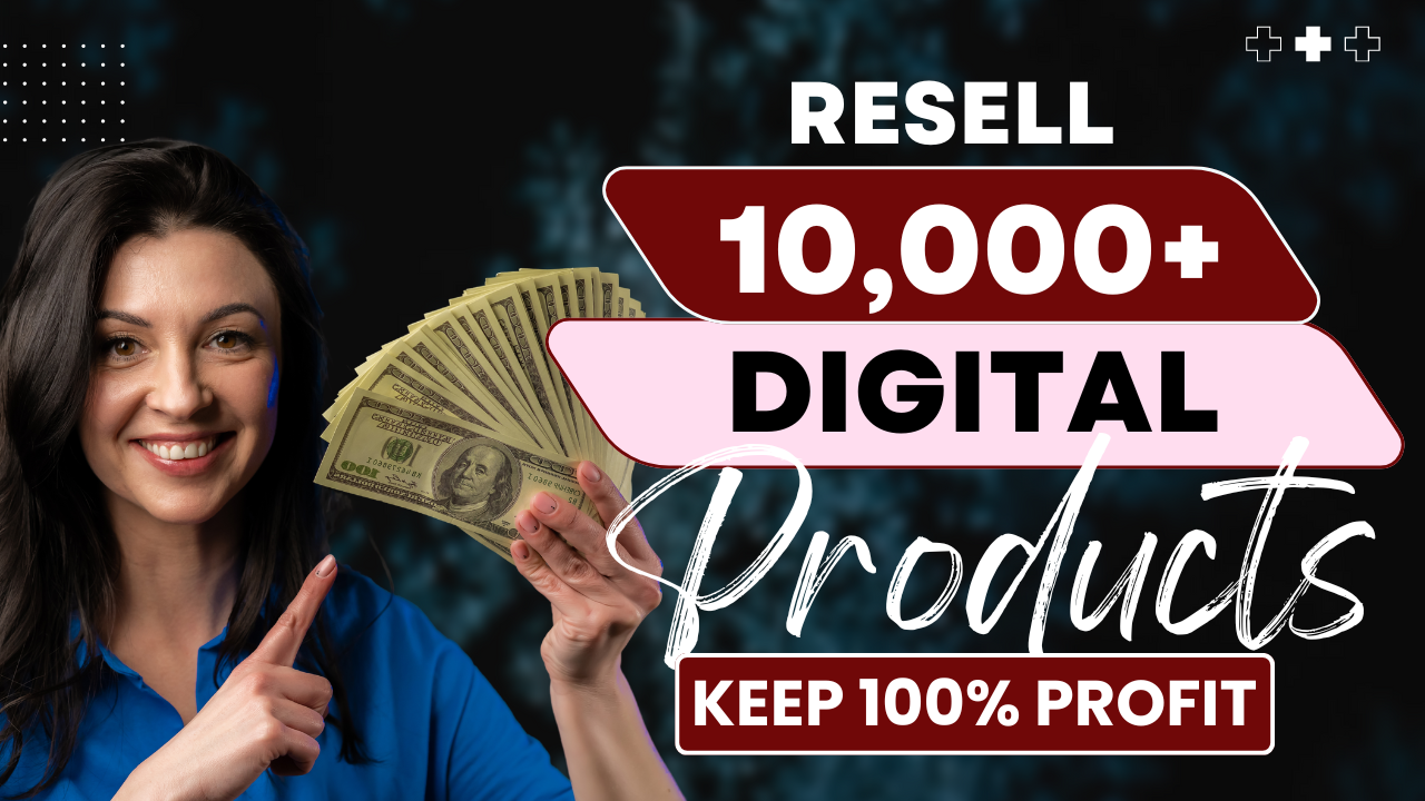 Resell 10000 Digital Products